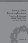 Insanity and the Lunatic Asylum in the Nineteenth Century - eBook