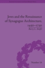 Jews and the Renaissance of Synagogue Architecture, 1450-1730 - eBook