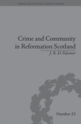 Crime and Community in Reformation Scotland : Negotiating Power in a Burgh Society - eBook