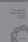 Financing India's Imperial Railways, 1875-1914 - eBook