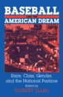 Baseball and the American Dream : Race, Class, Gender, and the National Pastime - eBook