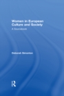 Women in European Culture and Society : A Sourcebook - eBook