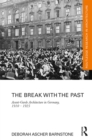 The Break with the Past : Avant-Garde Architecture in Germany, 1910 – 1925 - eBook