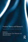 Practice Theory and Research : Exploring the dynamics of social life - eBook
