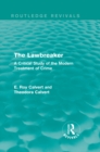 The Lawbreaker : A Critical Study of the Modern Treatment of Crime - eBook