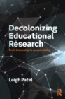 Decolonizing Educational Research : From Ownership to Answerability - eBook