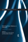 Rethinking Power Relations in Indonesia : Transforming the Margins - eBook