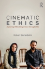 Cinematic Ethics : Exploring Ethical Experience through Film - eBook