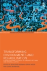 Transforming Environments and Rehabilitation : A Guide for Practitioners in Forensic Settings and Criminal Justice - eBook