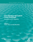 U.S.-Canadian Agricultural Trade Challenges : Developing Common Approaches - eBook