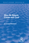 War: Its Nature, Cause and Cure - eBook