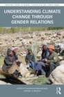 Understanding Climate Change through Gender Relations - eBook