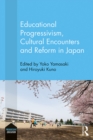 Educational Progressivism, Cultural Encounters and Reform in Japan - eBook