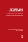 Fathers and Adolescents : Developmental and Clinical Perspectives - eBook