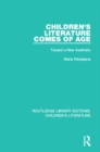 Children's Literature Comes of Age : Toward a New Aesthetic - eBook