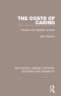 The Costs of Caring : Families with Disabled Children - eBook