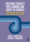 Creating Capacity for Learning and Equity in Schools : Instructional, Adaptive, and Transformational Leadership - eBook