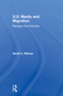 U.S. Media and Migration : Refugee Oral Histories - eBook