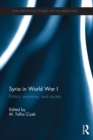 Syria in World War I : Politics, economy, and society - eBook