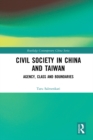 Civil Society in China and Taiwan : Agency, Class and Boundaries - eBook