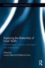 Exploring the Materiality of Food 'Stuffs' : Transformations, Symbolic Consumption and Embodiments - eBook