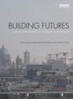 Building Futures : Managing energy in the built environment - eBook