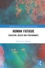 Human Fatigue : Evolution, Health and Performance - eBook