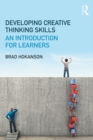 Developing Creative Thinking Skills : An Introduction for Learners - eBook