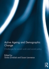 Active Ageing and Demographic Change : Challenges for social work and social policy - eBook