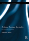 Christian Goddess Spirituality : Enchanting Christianity - eBook