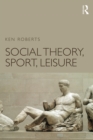Social Theory, Sport, Leisure - eBook