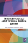 Thinking Ecologically About the Global Political Economy - eBook