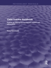 Child Trauma Handbook : A Guide for Helping Trauma-Exposed Children and Adolescents - eBook