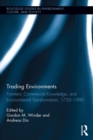 Trading Environments : Frontiers, Commercial Knowledge and Environmental Transformation, 1750-1990 - eBook