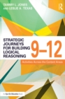 Strategic Journeys for Building Logical Reasoning, 9-12 : Activities Across the Content Areas - eBook