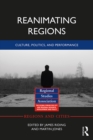 Reanimating Regions : Culture, Politics, and Performance - eBook