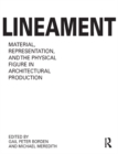 Lineament: Material, Representation and the Physical Figure in Architectural Production - eBook