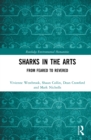 Sharks in the Arts : From Feared to Revered - eBook