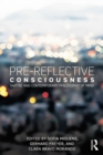 Pre-reflective Consciousness : Sartre and Contemporary Philosophy of Mind - eBook