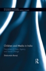 Children and Media in India : Narratives of Class, Agency and Social Change - eBook