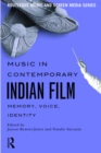 Music in Contemporary Indian Film : Memory, Voice, Identity - eBook