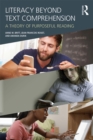 Literacy Beyond Text Comprehension : A Theory of Purposeful Reading - eBook