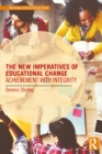 The New Imperatives of Educational Change : Achievement with Integrity - eBook
