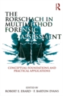 The Rorschach in Multimethod Forensic Assessment : Conceptual Foundations and Practical Applications - eBook