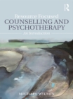 Resource Focused Counselling and Psychotherapy : An Introduction - eBook