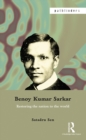 Benoy Kumar Sarkar : Restoring the nation to the world - eBook
