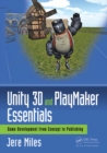 Unity 3D and PlayMaker Essentials : Game Development from Concept to Publishing - eBook