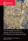 The Routledge Handbook of Identity and the Environment in the Classical and Medieval Worlds - eBook