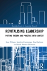 Revitalising Leadership : Putting Theory and Practice into Context - eBook