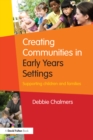 Creating Communities in Early Years Settings : Supporting children and families - eBook